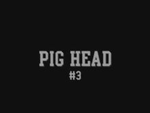 Pig Head - Humiliation
