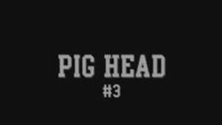 Pig Head - Humiliation